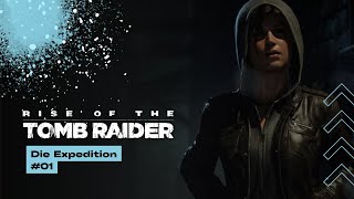 Rise of the Tomb Raider - Folge #001 - Die Expedition