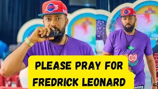 Fredrick Leonard LIFE IN DANGER FANS REACT || HIS FANS ALL OVER THE WORLD PRAYS FOR HIS SAFETY