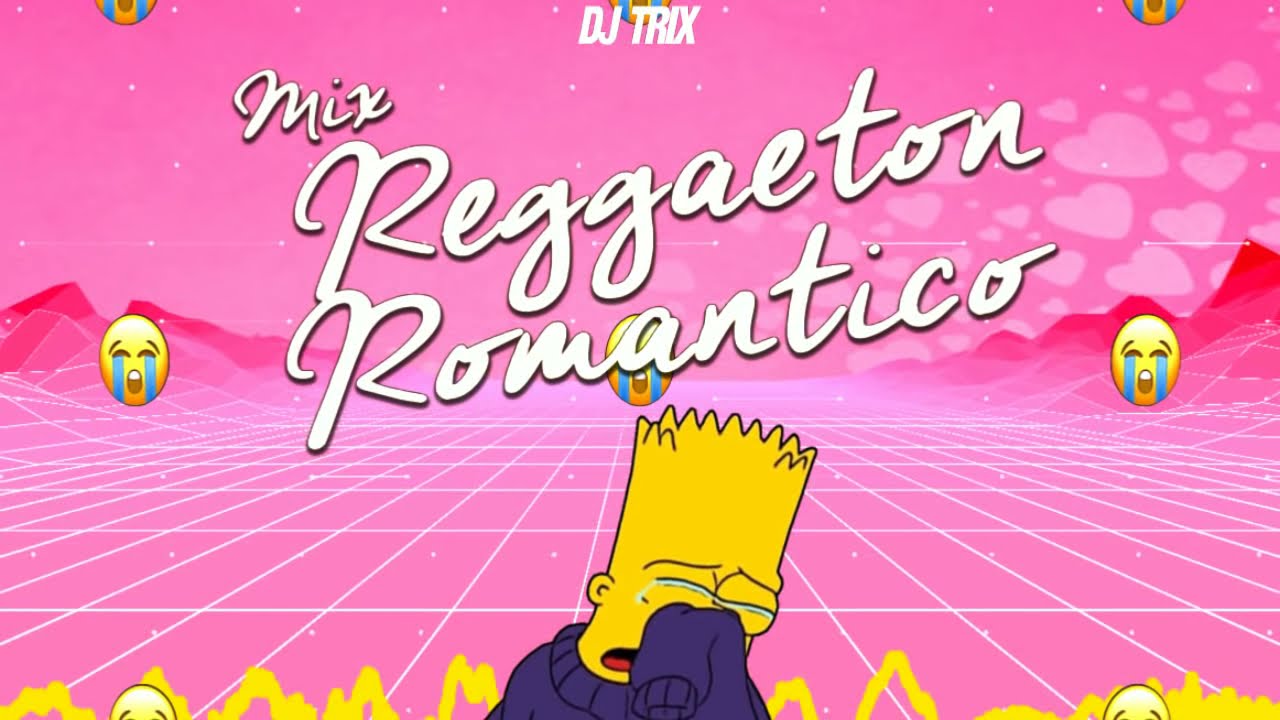 MEGAMIX Reggaeton Romantico Antiguo   LO MEJOR Y LAS MAS ESCUCHADAS   DJ TRIX