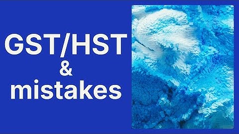 GST/HST returns - CPA explains