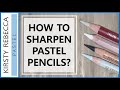 BEST WAY TO SHARPEN PASTEL PENCILS // Carbothello, Faber Castell Pitt, Derwent, Caran D'ache