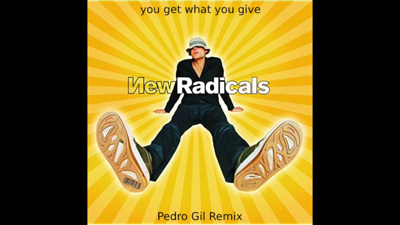 Download New Radicals - You get what you give (Pedro Gil Remix) MP3