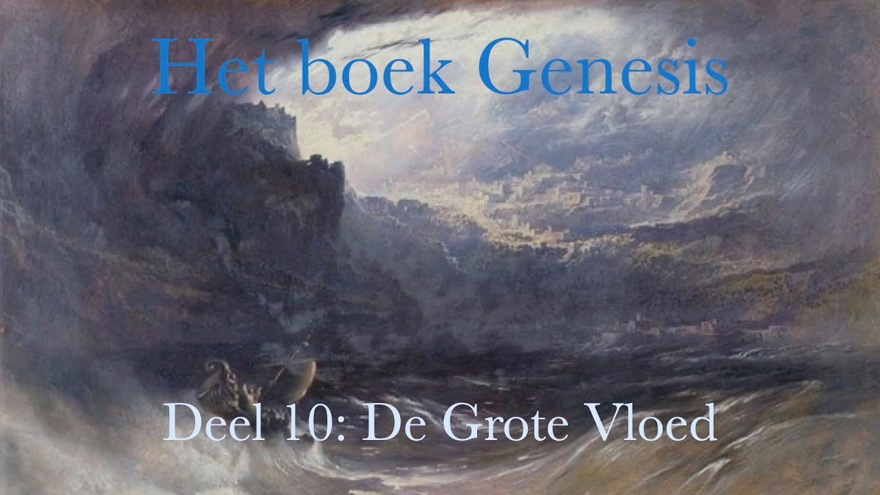 Genesis deel 10: de Grote Vloed - YouTube