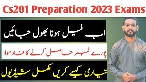 How to prepare cs201 in 2023 exams , How to get full marks in cs201