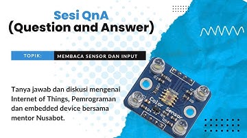QnA Dasar Pemrograman Arduino - Part 3