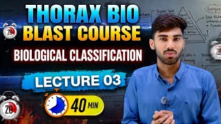 BIOLOGICAL CLASSIFICATION | LECTURE 03  || THORAX BIO BLAST COURSE NEET 2027 #neet2027