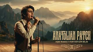 Kim Bilir - Anatolian Patch Cover