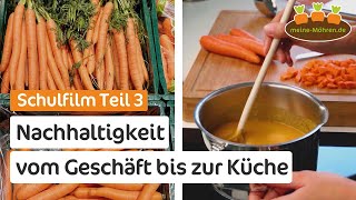 Schulfilm Teil 3: Möhren - Superfood für eine nachhaltige Zukunft | Vom Geschäft bis zur Küche