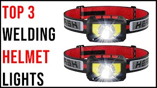 Top 3 Best Welding Helmet Lights in 2023 - The Best Welding Helmet Lights Reviews