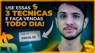 AFILIADO: USE ESSAS 3 TÉCNICAS MATADORAS PARA FAZER VENDAS TODOS OS DIAS DE FORMA DEFINITIVA!