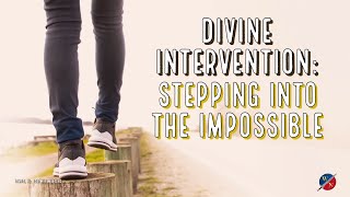 Divine Intervention : Stepping Into The Impossible - Kevin Zadai