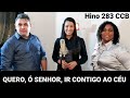 QUERO, Ó SENHOR, IR CONTIGO AO CÉU - Hino 283 CCB - Josi Nogueira, Silvana Souza e Vilson Matheus