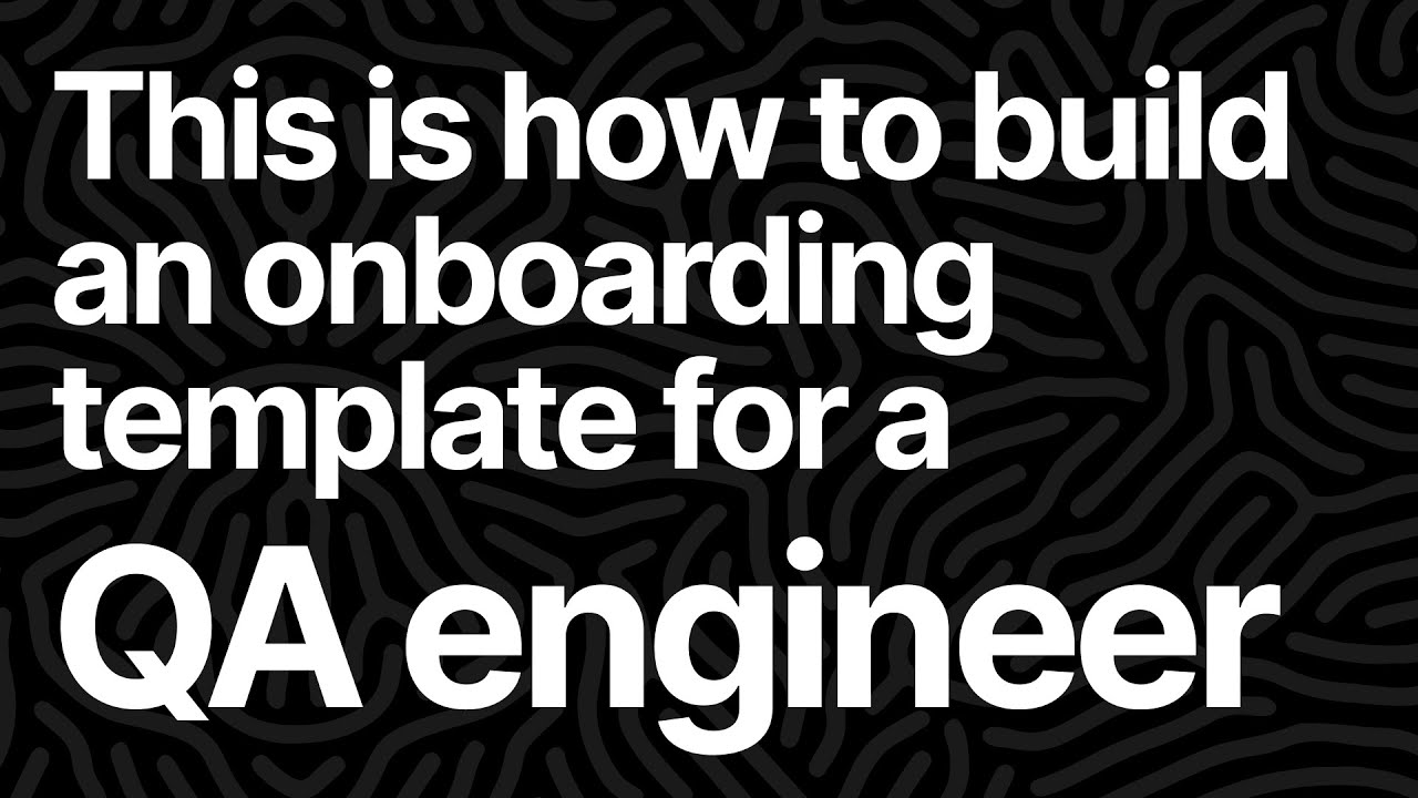 How to Onboard a QA Engineer | Step-by-Step Guide