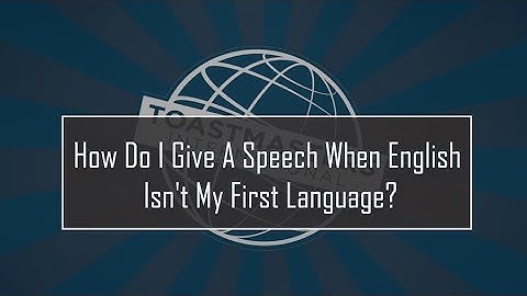 How Do I Give a Speech When English Isn
