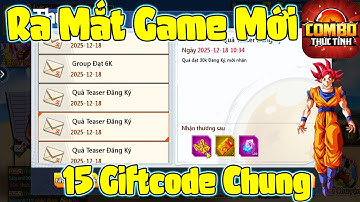 Full Bộ 15 Giftcode Chung Tân Thủ  - Combo Thức Tỉnh