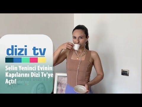 Selin Yeninci evinin kapılarını Dizi Tv'ye açtı! - Dizi Tv 684. Bölüm