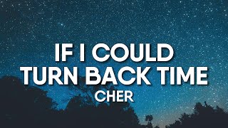 Cher - If I Could Turn Back Time (Lyrics)