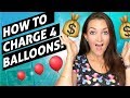 How to CHARGE for Balloon Twisting Services?!