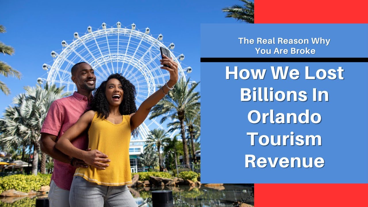 How We Lost Billions In Orlando Tourism Revenue YouTube