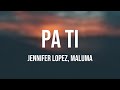 Pa Ti - Jennifer Lopez, Maluma {Lyrics Video}