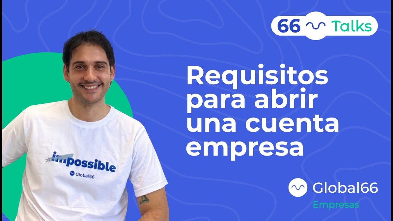 Requisitos para abrir una cuenta empresa en Global66 - YouTube