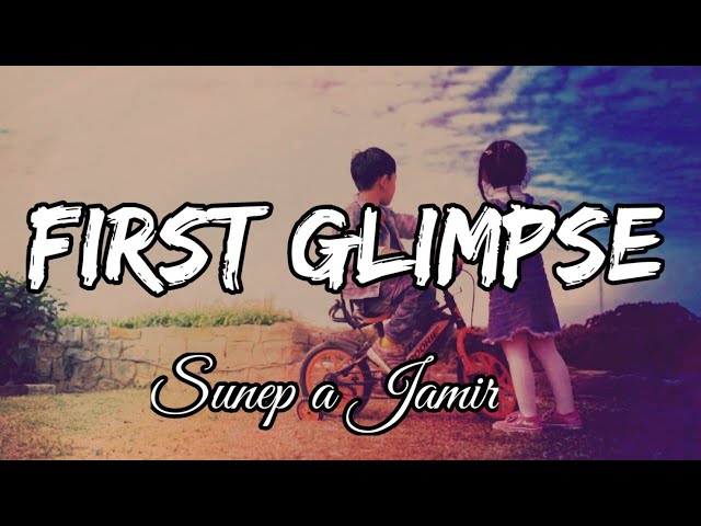 First Glimpse- Sunep A Jamir X Lipokmen (Lyric) class=