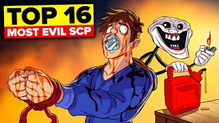 Top 16 Most EVIL SCP Ever! (Compilation)