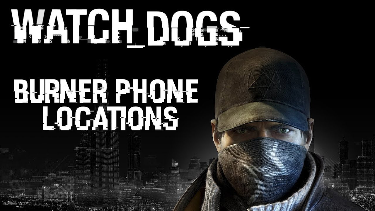 Watch Dogs All Burner Phones Locations ( Sanity Check Trophy