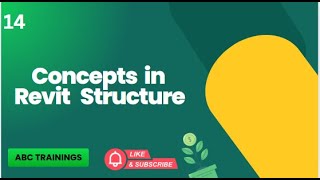 CONCEPTS  IN REVIT STRUCTURE - EPISODE 14