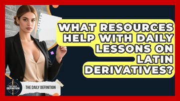 What Resources Help With Daily Lessons on Latin Derivatives? | The Daily Definition News