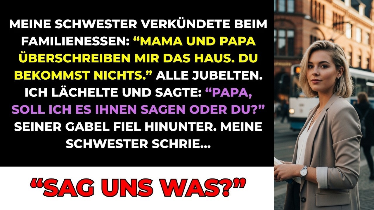 Meine Schwester Beim Familienessen： ＂Mama Und Papa Geben Mir Das Haus, Du Bekommst Nichts   ＂