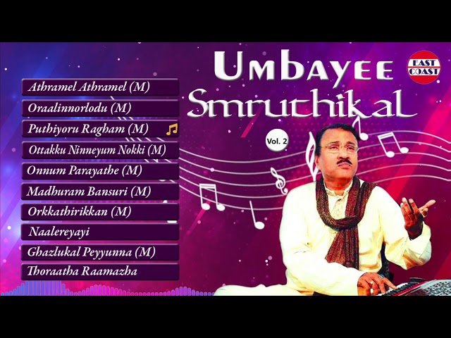 Umbayee Smruthikal Vol 2 | Audio Jukebox | Umbayee | East Coast class=