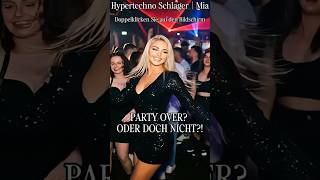 PARTY OVER? ODER DOCH NICHT?! #schlager