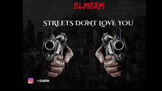 ElMERM- Streets Don’t Love You @1ElMERM