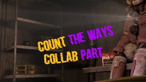 [Fnaf/SFM] Collab Part for ??? // Count The Ways // DHeusta ; Dawko