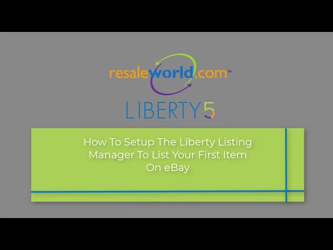 How To Setup The Liberty Listing Manager to List your First Item On eBay