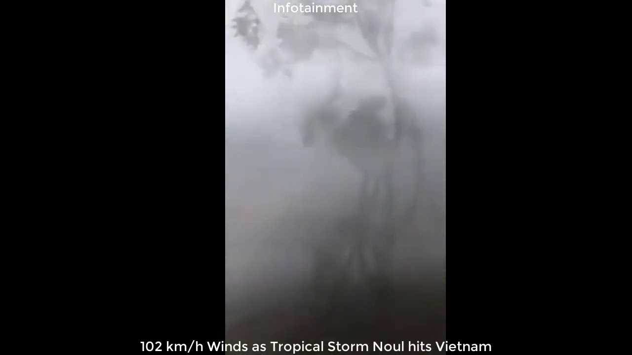3 102 kmh Winds as Tropical Storm Noul hits Vietnam YouTube
