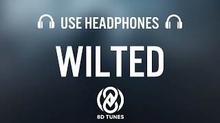 Besomorph & Biometrix – Wilted (feat. Bolshiee) | 8D AUDIO