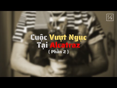 Video Cuộc Vượt Ngục Tại Alcatraz - Phần 2 - youtube