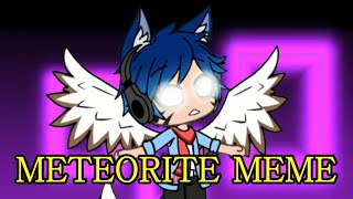 Meteorite Meme (Gacha Life) Looping