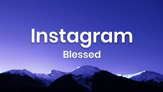 Blessed - Instagram (Lyrics)