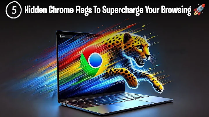 5 Chrome Flags That Will Instantly Boost Your Browsing Experience