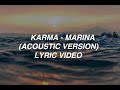 Karma MARINA Lyrics Acoustic Version mp3