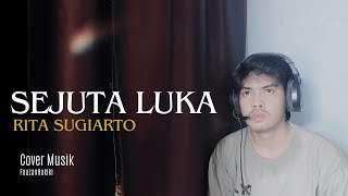 Sejuta Luka - Rita Sugiarto | Cover By Fauzan Hakiki