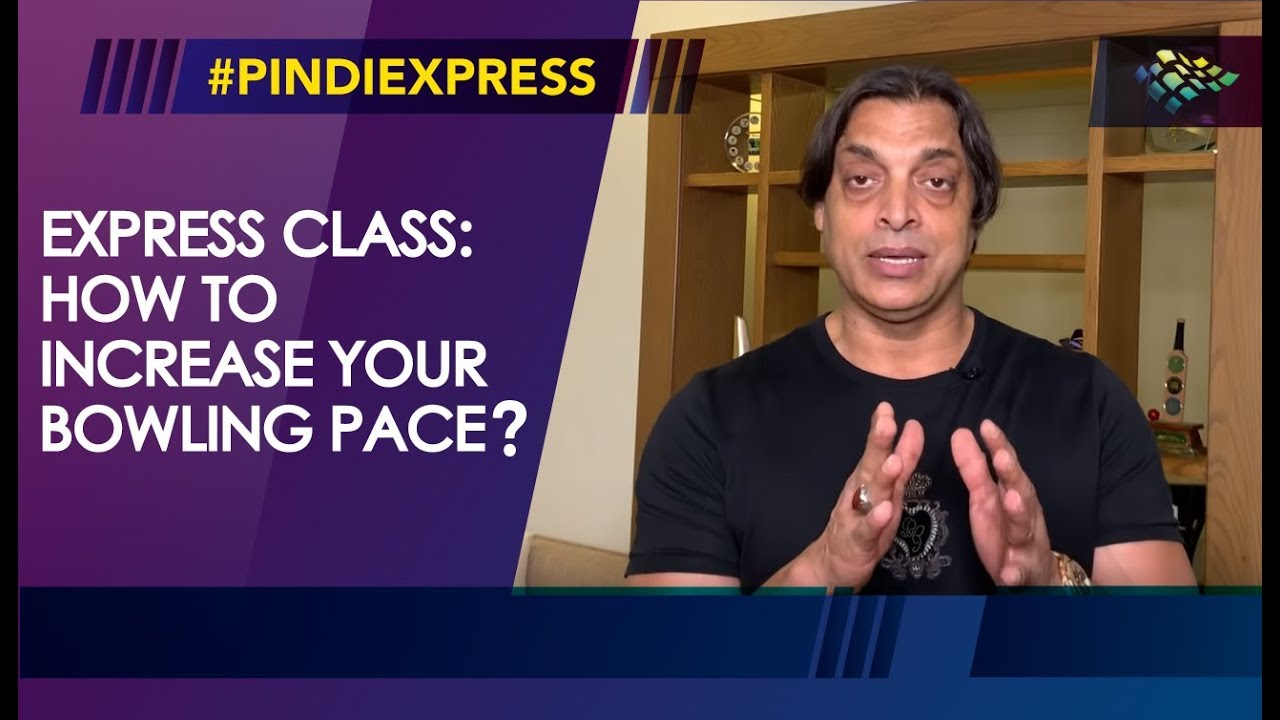 Shoaib Akhtar | Express Class 4: How to Increase Your Bowling Pace? | Express Class | SP1