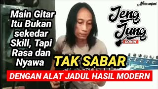 Tak Sabar Cover Gitar  Jengjung Cover