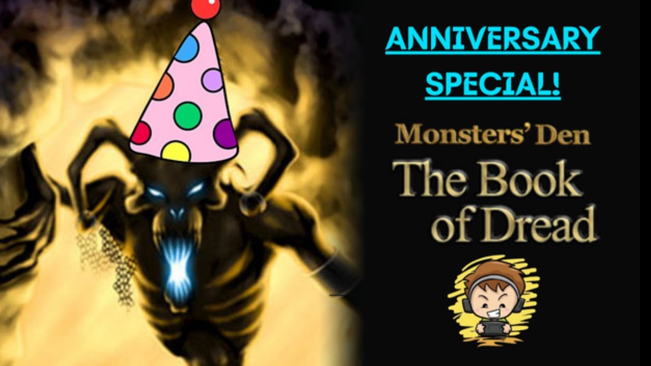 3 YEAR ANNIVERSARY SPECIAL!! - Monsters Den: Book of Dread (Pt. 1)