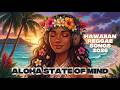 Hawaiian Reggae Music 2026 🌴 Aloha State of Mind | Beach Life, Summer Love &amp; Island Freedom