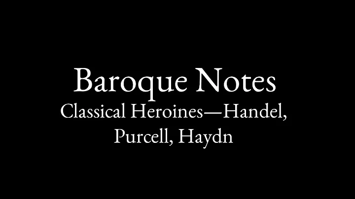 Baroque Notes: Classical Heroines