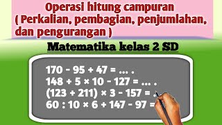 Operasi hitung campuran (Perkalian, pembagian, penjumlahan dan pengurangan) kelas 2 sd